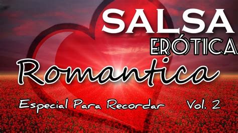 Salsa Erótica Romántica Vol YouTube