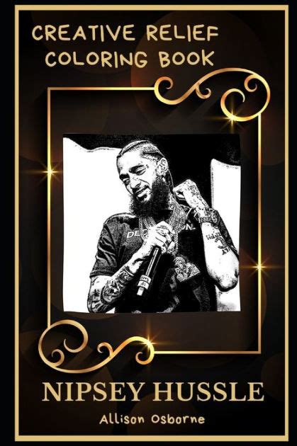 The way of the superior man: Nipsey Hussle Creative Relief Coloring Book: Powerful ...