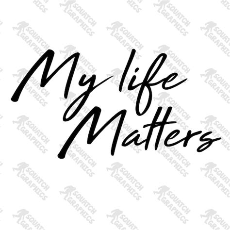 My Life Matters Graphic Digital File Svg Dxf Transparent Etsy