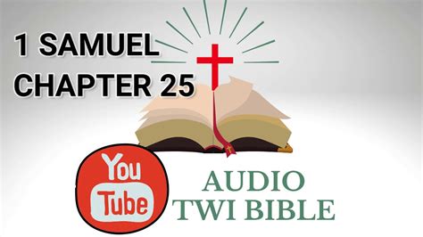 ️ 1 Samuel Chapter 25 Audio Twi Bible Reading 📖 Youtube