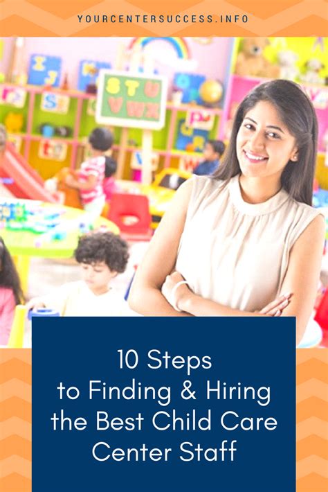 10 Steps To Finding And Hiring The Best Child Care Center Staff
