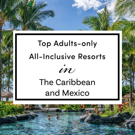 Top Adults Only All Inclusive Resorts In The Caribbean And Mexico