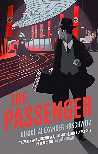 the passenger the top 10 sunday times bestseller ulrich boschwitz uk ulrich