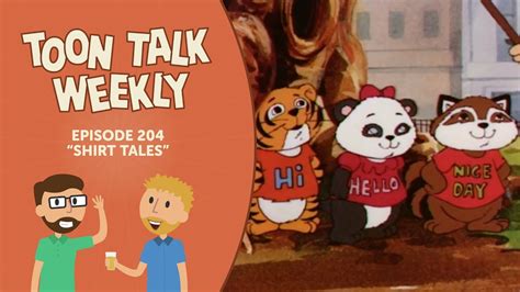 Toon Talk Weekly Episode 204 Shirt Tales Youtube
