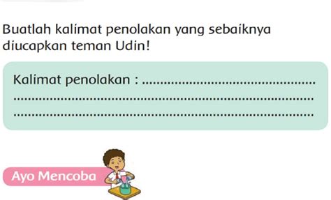 Buatlah Kalimat Penolakan yang Sebaiknya Diucapkan Teman Udin! Tema 1
