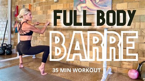 Barre Workout 35 Min Full Body Slow Pure Barre Training At Home