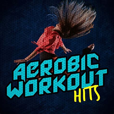 Amazon Music Aerobic Music Workout Workout Fitness Workout TribeのAerobic Workout Hits
