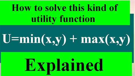 U Min X Y Max X Y Utility Function Constrained Optimization Youtube