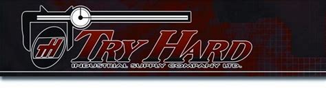 Co To Znaczy Try Hard - Try Hard Industrial Supply Co. Ltd. - Mississauga, ON - Alignable