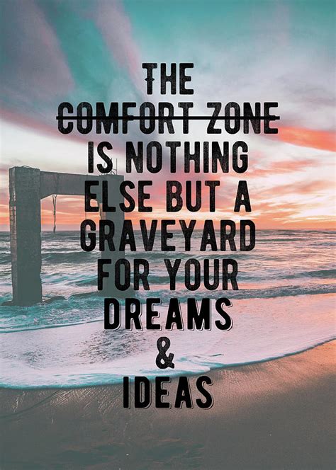 Motivation Get Out Of Your Comfort Zone Quote Digital Art By