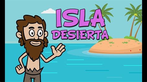 La Isla Desierta Youtube