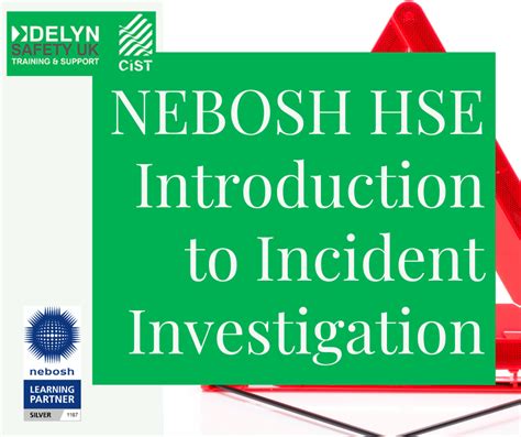 Nebosh Hse Introduction To Incident Investigation Delyn Safety