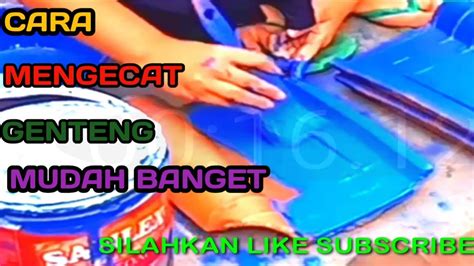 Hal ini membuat instalasinya menjadi cepat dan mudah oleh tukang yang sudah handal. TUTORIAL CAT GENTENG BUAT PEMULA - YouTube