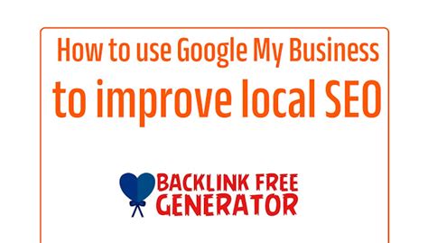 How To Use Google My Business To Improve Local Seo Backlink Free Generator