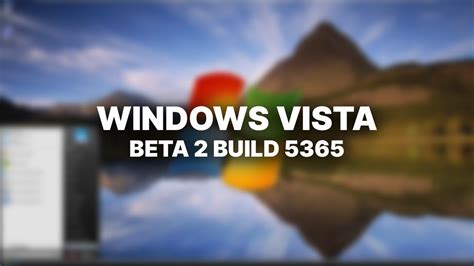 Windows Vista Beta Build 5365 Installation And Overview Youtube