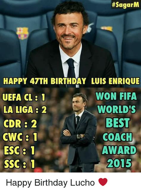 Thsagarm Happy 47th Birthday Luis Enrique Won Fifa Uefa Cl 1 Worlds La