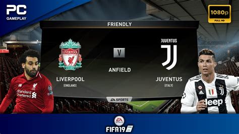 Fifa 19 Liverpool Vs Juventus Pc Gameplay 1080p Hd Youtube