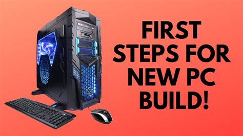 First Steps For A Brand New Pc Build Youtube