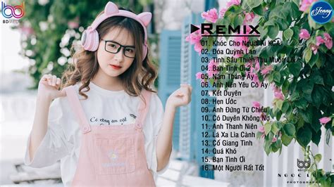 NhẠc TrẺ Remix 2020 MỚi NhẤt HiỆn Nay Edm Tik Tok Jenny Remix Lk