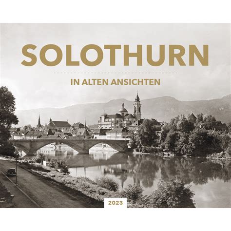 Solothurn In Alten Ansichten 2023 Helvetia Verlag Gmbh
