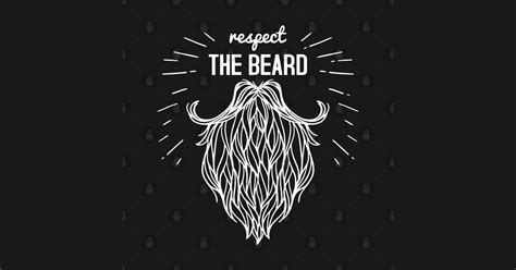 Respect The Beard Respect The Beard Posters And Art Prints Teepublic