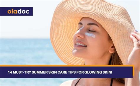 14 Must Try Summer Skin Care Tips For Glowing Skin