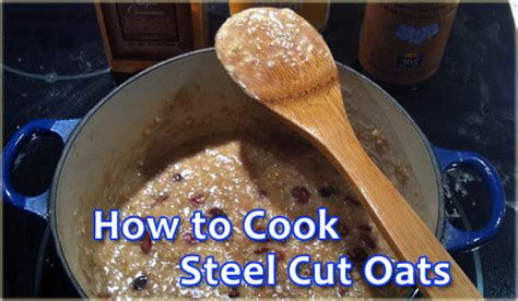 This allows your oats to cook longer at a lower temperature. How to Cook and Prepare Steel Cut Oats: Stove, Microwave ...