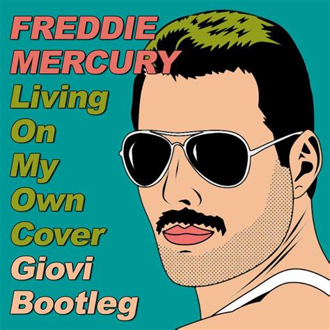 Check spelling or type a new query. Freddie Mercury Living On My Own COVER Giovi Bootleg by ...