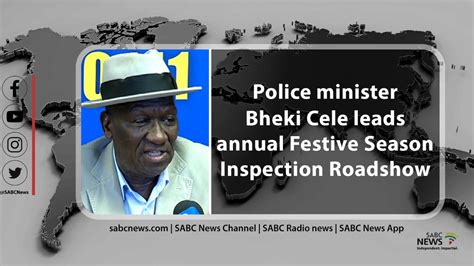 Video Police Minister Bheki Cele Leads Annual Festive Season Inspection Roadshow Sabc News