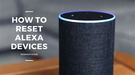 How To Reset Alexa Devices In Simple Ways ReSmartHome