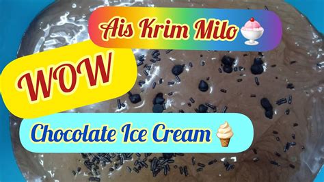 Aiskrim Milo Coklat Mudah L Homemade Ice Cream Milo Dessert