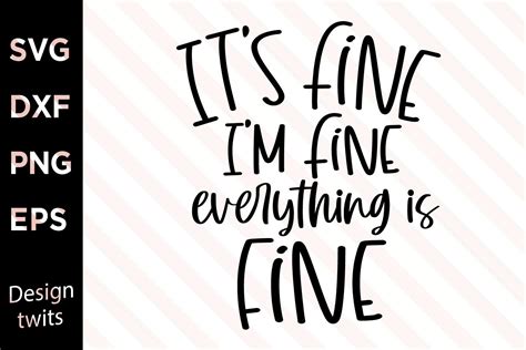 Its fine Im fine everything is fine SVG (1217600) | Cut Files | Design ...