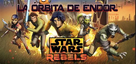 La Órbita De Endor Lode 11x30 Star Wars Rebels La Serie Completa