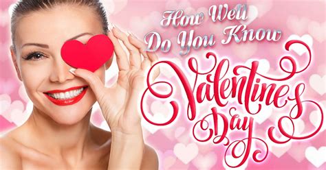 💕 How Well Do You Know Valentines Day Quiz