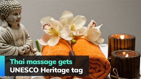 Thai Massage Gets Unesco Heritage Tag Youtube