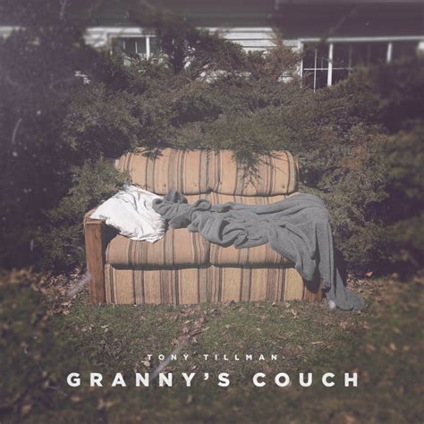 Tony Tillman Granny S Couch Lyrics Genius Lyrics