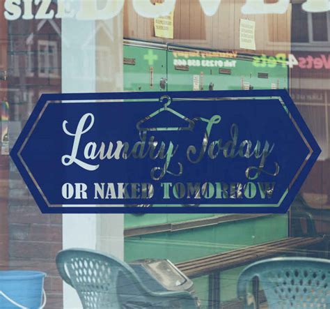 Laundry Today Or Naked Tomorrow Shop Window Decal Tenstickers