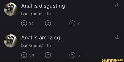 Anal Is Disgusting Backrooms Anal Is Amazing Backrooms Ifunny