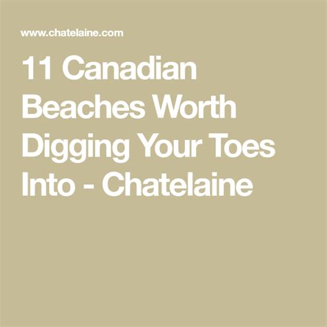11 Canadian Beaches Worth Digging Your Toes Into Chatelaine Unesco