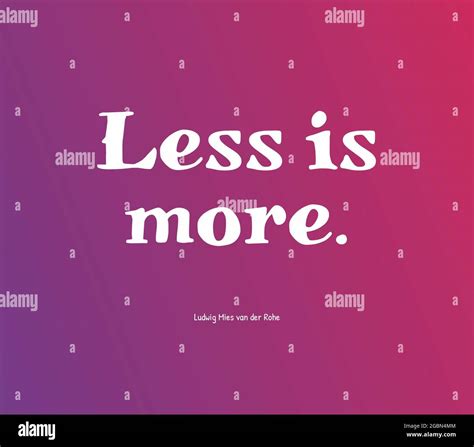 Inspirational Quote Less Is More Stock Photo Alamy