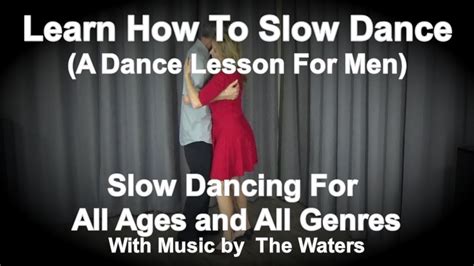 How To Slow Dance The Complete Lesson Slow Dancing For Beginners Learn How To Slow Dance