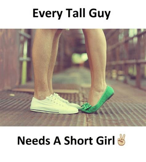 Every Tall Guy Needs A Short Girl Girl Meme On Meme