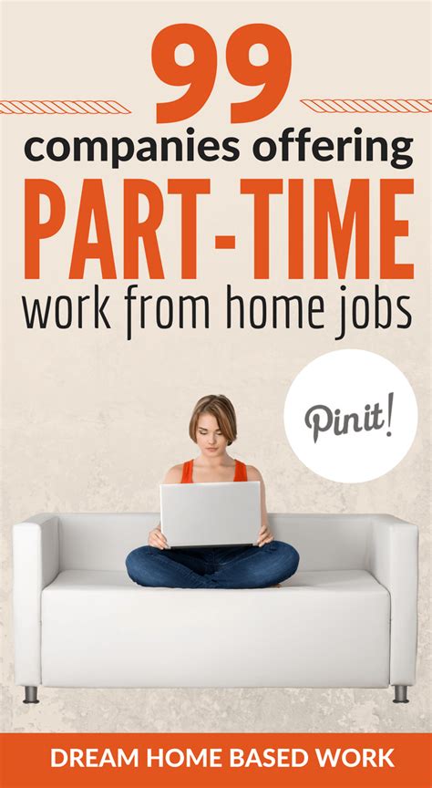 Here's our list of the best part time. 99 Companies Offering Part-Time Work at Home Jobs
