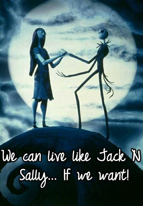 We Can Live Like Jack N Sally If We Want