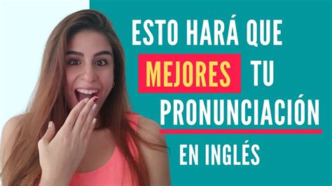 10 Poderosos Trucos Para Mejorar Tu Pronunciación En Inglés Youtube