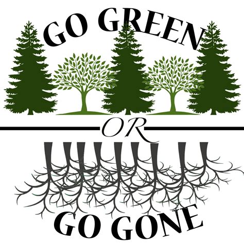 Poster With Go Green Or Go Gone Slogan