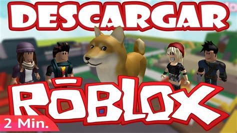 Como Descargar Roblox Sin Virus Para Cualquier Pc Gratis Youtube