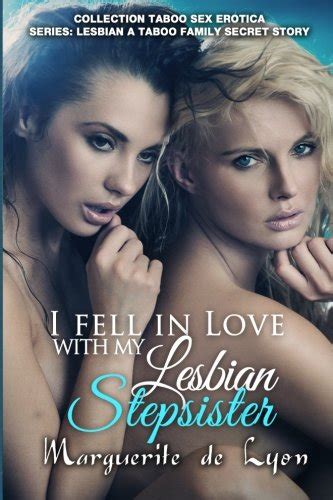 Download I Fell In Love With My Lesbian Stepsister Collection Taboo Sex Erotica Series Lesbian