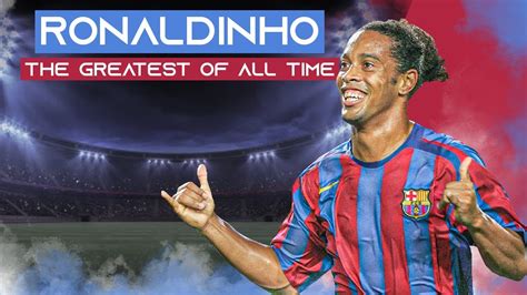 Is This The Greatest Footballer Of All Time Ronaldinho Tribute Youtube