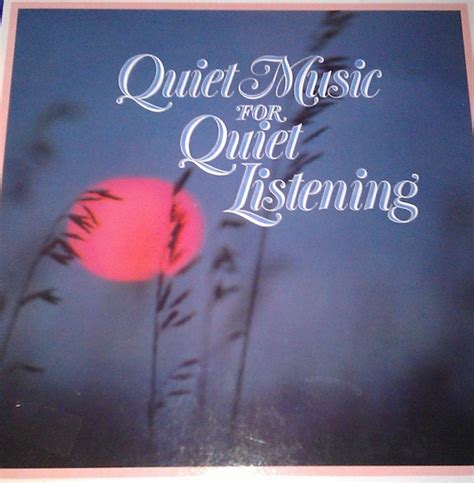 Quiet Music For Quiet Listening Releases Discogs